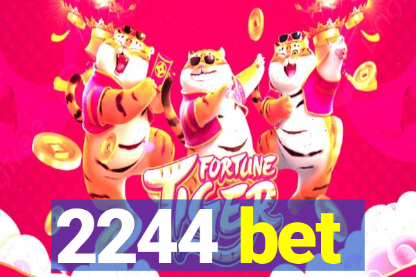 2244 bet